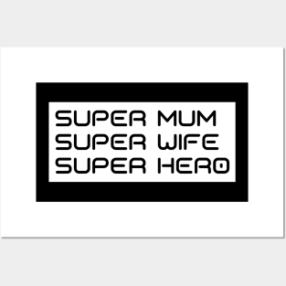 Super Mum, Super Wife, Super Hero. Funny Mum Life Design. Great Mothers Day Gift. Posters and Art